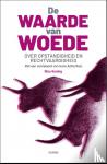 Koning, Nico, Achterhuis, Hans - De waarde van woede - Over opstandigheid en rechtvaardigheid