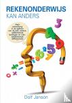 Janson, Dolf - Rekenonderwijs kan anders - Meer samenhang in de opbouw van de stof, actieve, zelfdenkende leerlingen en niet-etiketterende differentiatie