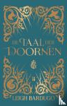 Bardugo, Leigh - De taal der doornen