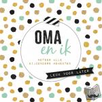  - Oma en ik - Noteer alle bijzondere momenten