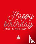  - Happy birthday - have a nice day