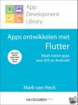 Heck, Mark van - Apps ontwikkelen met Flutter - Maak native apps voor iOS en Android!