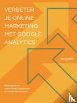 Rathenau, Gerard - Verbeter je onlinemarketing met Google Analytics - Basisbeginselen, optimalisatiemogelijkheden en nieuwe toepassingen