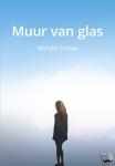 Teeuw, Marijke - Muur van glas