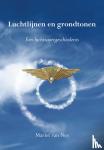 Nes, Mariet van - Luchtlijnen en grondtonen - Een luchtvaartgeschiedenis