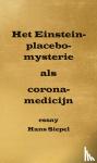 Siepel, Hans - Het Einstein-placebo-mysterie als corona-medicijn