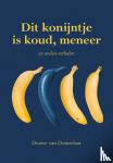 Domselaar, Douwe van - Dit konijntje is koud, meneer - en andere verhalen