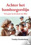 Koudenburg, Namkje - Achter het bamboegordijn - Vier jaar na de dood van Mao