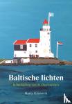 Klieverik, Harry - Baltische lichten - In het kielzog van de Oostvaarders
