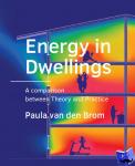 Brom, Paula van den - Energy in Dwellings - A comparison between Theory and Practice