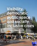 Sezer, Ceren - Visibility, ­democratic public space and socially inclusive cities - The presence and changes of Turkish amenities in Amsterdam