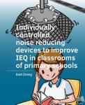 Zhang, Dadi - Individually ­controlled noise reducing ­devices to improve IEQ in classrooms of primary schools