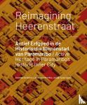 Del Hierro, Santiago, De Carvalho Filho, Luiz, Tjong-Ayong, Joshep - Reimagining Heerenstraat - Actief Erfgoed in de Historische Binnenstad van Paramaribo
