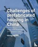 Wu, Hongjuan - Challenges of -­prefabricated housing in China - Supply chain, Stakeholders, and Transaction costs