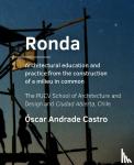 Andrade Castro, Óscar - Ronda - Architectural education and practice from the construction of a milieu in common The PUCV School of Architecture and Design and Ciudad Abierta, Chile