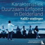 Zijlstra, Hielkje, Nijhuis, Steffen, Quist, Wido - Karakteristiek Duurzaam Erfgoed in Gelderland – KaDEr-stellingen - Onderzoek | Ontwerp | Praktijk