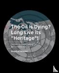 Hauser, Stephan - The Oil is Dying? Long Live its "Heritage"! - The Refining of Legal Systems and Port-Cities’ Planning