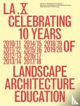 Section Of Landscape Architecture - LA.X - Celebrating 10 years of landscape architecture education