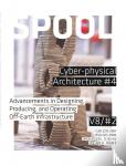  - SPOOL | CYBER-PHYSICAL ARCHITECTURE 4 - Advancements in Designing, Producing, and Operating Off-Earth Infrastructure