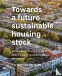 Bent, Herman van der - Towards a future sustainable housing stock - Assessment of the energy performance of dwellings of non-profit housing associations