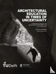  - ARCHITECTURAL EDUCATION IN TIMES OF UNCERTAINTY - A SYMPOSIUM HOSTED BY THE CIRCULAR BUILT ENVIRONMENT HUB