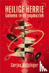 Matsinger, Corjan - Heilige herrie - Geloven in de popmuziek