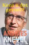 Knevel, Andries - Kent u dat gevoel? - 100 denkduwtjes