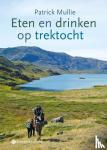 Mullie, Patrick - Eten en drinken op trektocht