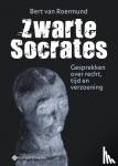Van Roermund, Bert - Zwarte Socrates - Gesprekken over recht, tijd en verzoening