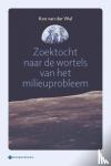 Wal, Koo van der - Zoektocht naar de wortels van het milieuprobleem - Een filosofisch verhaal