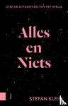 Klein, S. - Alles en niets - Over de schoonheid van het heelal