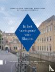 Gulik, Thomas van, IJpma, Frank, Fleuren, Nienke, Bieze, Mathanja - In het voetspoor van Blasius - Een wandeling langs 350 jaar medische zorg en opleiding in Amsterdam