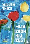 Thies, Willem - Mijn zoon hij zegt