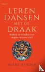 Bouma, Mieke - Leren dansen met de draak - Mythen en verhalen over omgaan met een crisis