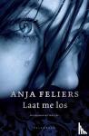Feliers, Anja - Laat me los - (nieuwe editie)