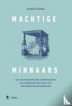 Goris, Gorik - Machtige Minnaars - Het buitengewone liefdesleven van beroemde figuren uit de wereldgeschiedenis