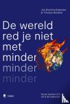 Deschoolmeester, Jan, Rotthier, Thomas - De wereld red je niet met minder, minder, minder - Groen denken 2.0: dit is de toekomst