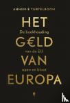 Turtelboom, Annemie - Het geld van Europa - De boekhouding van de EU open en bloot