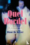 Keyzer, Diane De - Quel Bordel - De geschiedenis van de prostitutie in de Belgische