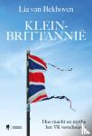 Bekhoven, Lia van - Klein-Brittannië - Hoe macht en mythe het VK verscheurden