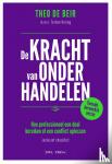 Beir, Theo de, Gering, Torben - De kracht van onderhandelen - Hoe professioneel een deal bereiken of een conflict oplossen