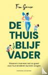 Gouw, Tim - De thuisblijfvader - Waarom mannen net zo goed voor hun kinderen kunnen zorgen