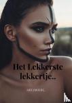 Broere, Arie - Het lekkerste lekkertje.. - Arie Broere..