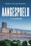 Branden, Walter van den - Aangespoeld... in Oostende