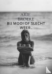 Broere, Arie - Bij mooi of slecht weer.. - Arie Broere..