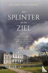 Gorssel, Jolande van - Een splinter in de ziel - Oorlogsgeheimen ontrafeld, hoe levens voorgoed veranderden door de Bijzondere wet na WO2