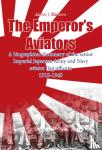 Kursietis, Andris J. - The Emperor's Aviators - A biographical dictionary of the senior Imperial Japanese Army and Navy aviator flag officers 1915-1945