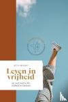 MOORE, Beth - LEVEN IN VRIJHEID - OP ZOEK NAAR ECHTE VRIJHEID IN CHRISTUS