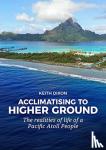 Dixon, Keith - Acclimatising to higher ground - The realities of life of a Pacific Atoll People
