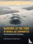 Needham, Stuart, Anelay, George - Barrows at the Core of Bronze Age Communities - Supplementary Material